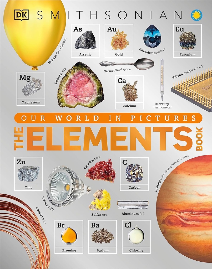 Elements Book: 정기 테이블의 비주얼 백과 사전 (DK Our World in Pictures)