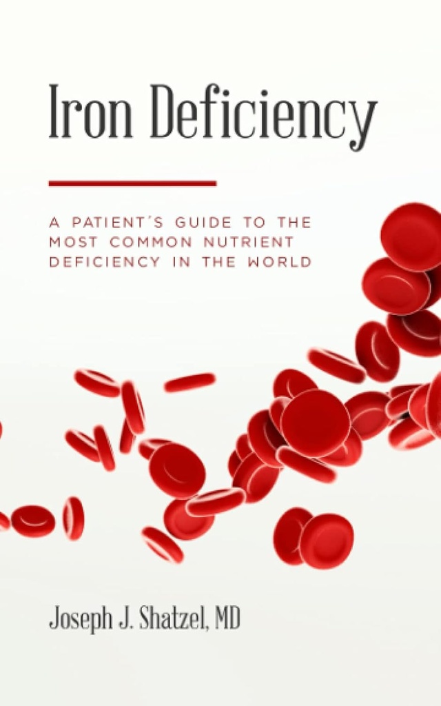 Iron Deficiency : 세계에서 가장 일반적인 Nutrient Deficiency에 대한 환자 가이드