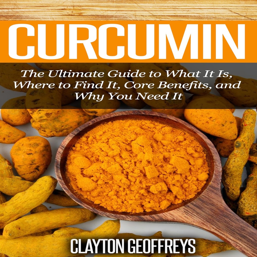 Curcumin : 그것이 무엇인지 궁극적 인 가이드, 그것을 찾는 곳, 핵심 혜택, 그리고 왜 당신이 그것을 필요로