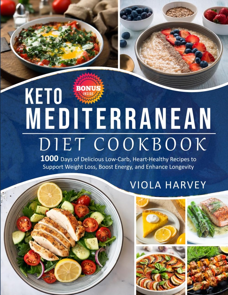 КЕТО MEDITERRAN DIET COOKBOOK : 1,000 맛있는, 저탄소, 심장 - 건강 조리법 체중 감량, 부스트 에너지, 그리고 더 긴 수명을 지원
