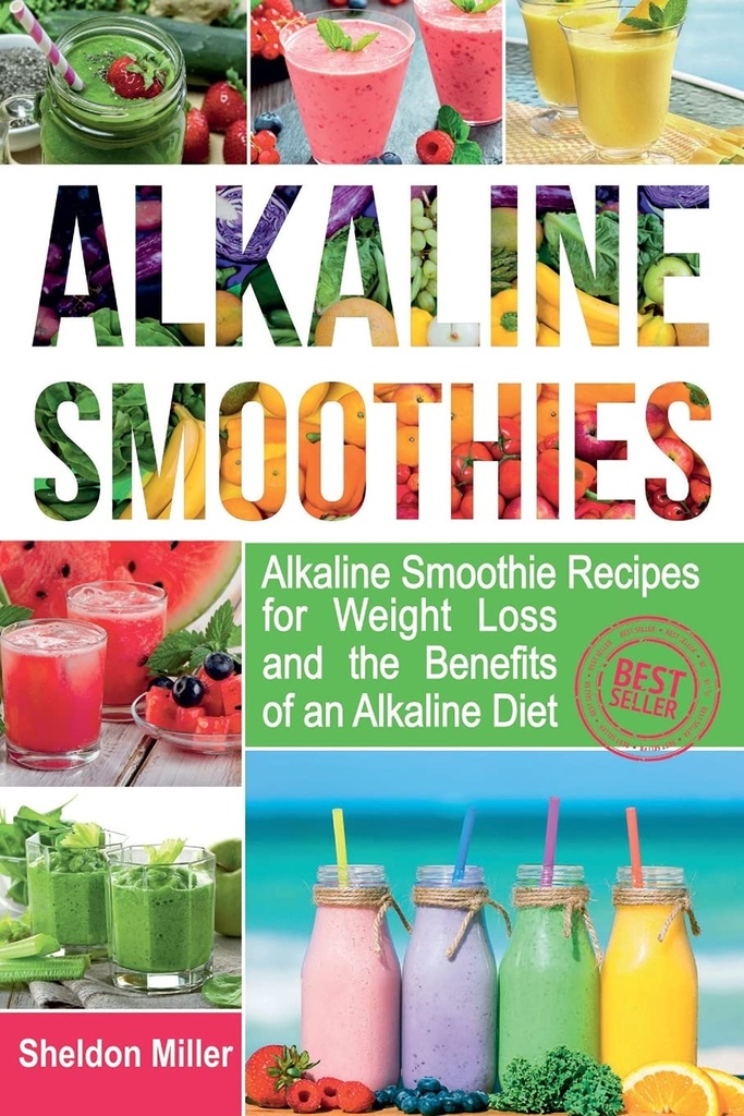 Alkaline 스무디 : 체중 감량을위한 알칼리 스무디 조리법과 알카라인 다이어트의 이점 - 알카라인은 활력 건강에 당신의 방법을 음료 - 대규모 에너지 및 천연 체중 감량