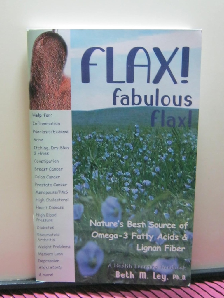 플럭스! Fabulous Flax: Omega-3 지방산과 Lignan 섬유의 자연 최고의 소스! (건강 학습 핸드북)