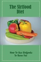 Sirtfood Diet : 지방을 태우는 Sirtfoods를 사용하는 방법