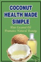 Coconut Health Made Simple : 코코넛 오일이 자연의 아름다움을 촉진하는 방법