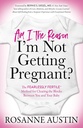 나는 Reason 나는 임신하지 않는다? : Fearlessly FertileTM 방법 블록을 정리하는 사이 당신과 당신의 아기