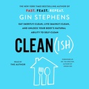 Clean(ish): 먹기(Mostly) Clean, Live (Mainly) Clean, and Unlock Your Body's Natural ability to Self-Clean