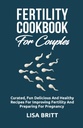 COUPLES를 위한 FERTILITY COOKBOOK: 습식, 맛있고 건강한 요리법