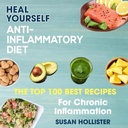 Anti-Inflammatory Diet : Heal Yourself : 만성 염증을위한 최고의 요리법