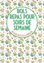 Bols repas 부 soirs de semaine 80 fiches recettes à compléter: 리브 드 요리 à remplir Friendshipbouddha 사발 구운 사발 케이크 사발 등 구이 recettes préférées en bol Kyushugrande 형식 (프랑스 판)