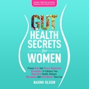 여성을 위한 Gut Health Secrets: Proven Diet & Stress Reduction Strategies는 소화 건강, 균형 호르몬을 강화하고, Ever보다 더 나은 느낌