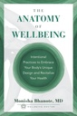 Wellbeing의 해부학 : 몸의 독특한 디자인과 당신의 건강을 되찾은 Intentional Practices